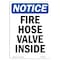 Signmission OSHA Sign, Fire Hose Valve Inside, 7in X 5in, 5" W, 7" L, Portrait, Fire Hose Valve Inside Sign OS-NS-D-57-V-12614 - alternate 1